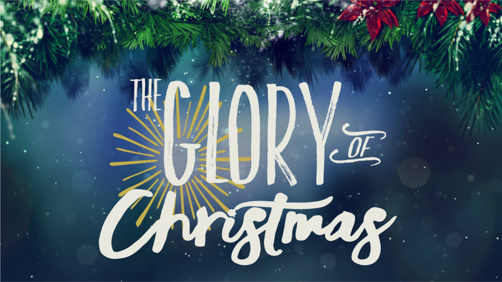 The Glory of Christmas Christmas Program First Baptist Church
